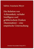 Die Relation von Achtsamkeit, verbaler Intelligenz und grüblerischem Denken (Rumination) - eine empirische Untersuchung