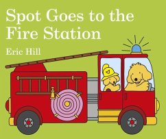 Spot Goes to the Fire Station - Hill, Eric