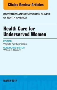 Health Care for Underserved Women, an Issue of Obstetrics and Gynecology Clinics - Nicholson, Wanda Kay