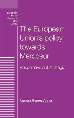 The European Union's policy towards Mercosur - Gomez Arana, Arantza