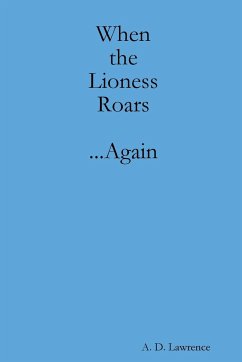 When the Lioness Roars...Again - Lawrence, A.