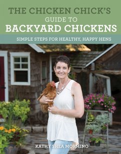 The Chicken Chick's Guide to Backyard Chickens - Shea Mormino, Kathy