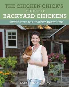 The Chicken Chick's Guide to Backyard Chickens - Shea Mormino, Kathy