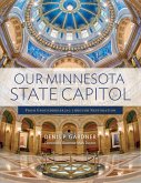 Our Minnesota State Capitol: From Groundbreaking Through Restoration