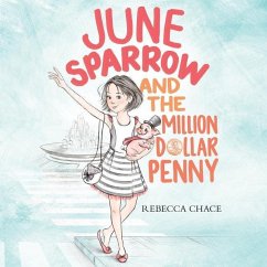 June Sparrow and the Million-Dollar Penny - Chace, Rebecca
