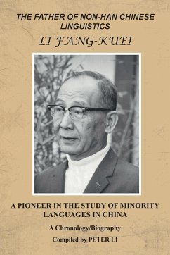 THE FATHER OF NON-HAN CHINESE LINGUISTICS LI FANG-KUEI - Li, Peter