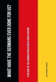 What Have the Germans Ever Done for Us?: A History of the German Population of Great Britain
