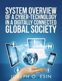 System Overview of Cyber-Technology in a Digitally Connected Global Society