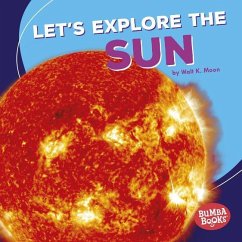 Let's Explore the Sun - Moon, Walt K