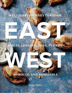 East/West: A Culinary Journey Through Malta, Lebanon, Iran, Turkey, Morocco, and Andalucia - Delia, Shane