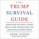 The Trump Survival Guide: Everything You Need to Know about Living Through What You Hoped Would Never Happen