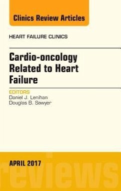 Cardio-Oncology Related to Heart Failure, an Issue of Heart Failure Clinics - Lenihan, Daniel J.; Sawyer, Douglas B.