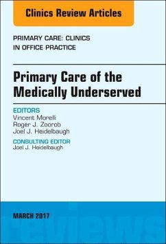 Primary Care of the Medically Underserved, an Issue of Primary Care: Clinics in Office Practice - Morelli, Vincent;Zoorob, Roger;Heidelbaugh, Joel J.
