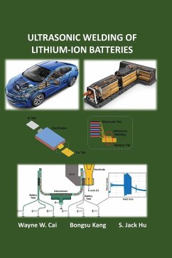 Ultrasonic Welding of Lithium-Ion Batteries - Cai, Wayne W.; Kang, Bongsu; Hu, S. Jack