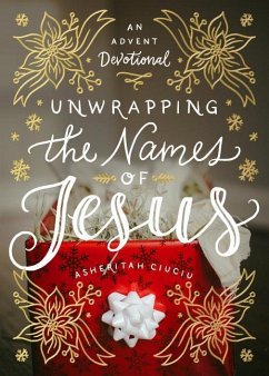 Unwrapping the Names of Jesus - Ciuciu, Asheritah