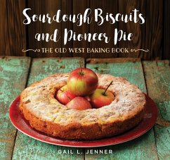 Sourdough Biscuits and Pioneer Pies - Jenner, Gail L