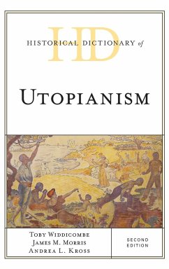 Historical Dictionary of Utopianism - Widdicombe, Toby; Morris, James M.; Kross, Andrea