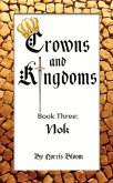 Crowns and Kingdoms: Nok: Book Three: Nok