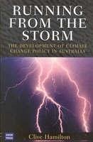 Running from the Storm: The Development of Climate Change Policy in Australia - Hamilton, C.