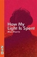 How My Light Is Spent - Harris, Alan