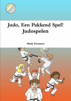Judo, Een Pakkend Spel! - Judospelen - Donners, Mark