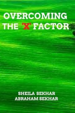 Overcoming the 'x' Factor - Sekhar, Abraham; Sekhar, Sheila