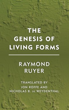 The Genesis of Living Forms - Ruyer, Raymond
