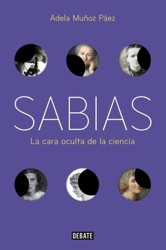 Sabias : la cara oculta de la ciencia - Muñoz Páez, Adela