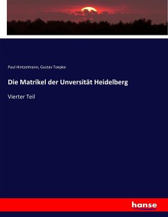 Die Matrikel der Unversität Heidelberg - Hintzelmann, Paul;Toepke, Gustav