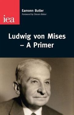 Ludwig Von Mises--A Primer - Butler, Eamonn