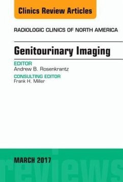 Genitourinary Imaging, an Issue of Radiologic Clinics of North America - Rosenkrantz, Andrew B