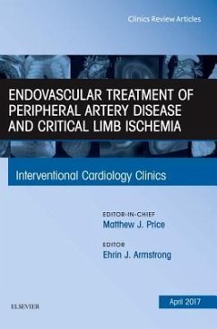 Endovascular Treatment of Peripheral Artery Disease and Critical Limb Ischemia, an Issue of Interventional Cardiology Clinics - Armstrong, Ehrin J.