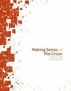 Making Sense of the Cross Leader Guide - Lose, David J.