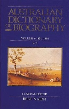 Australian Dictionary of Biography V6: 1851-1890: R-Z Volume 6 - Nairn, Bede