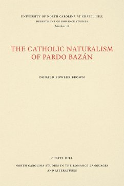 The Catholic Naturalism of Pardo Bazán - Brown, Donald Fowler