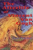 The Afterlife of Vincent Van Gogh