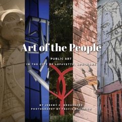 Art of the People: Public art in Lafayette, Louisiana - Broussard, Jeremy C.