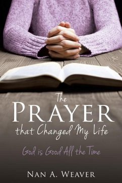 The Prayer that Changed My Life - Weaver, Nan A.
