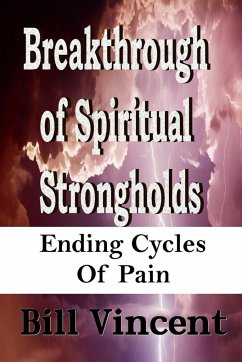 Breakthrough of Spiritual Strongholds - Vincent, Bill