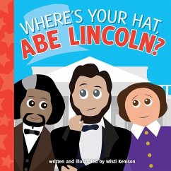 Where's Your Hat, Abe Lincoln? - Kenison, Misti