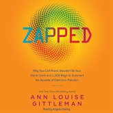 Zapped: Why Your Cell Phone Shouldn't Be Your Alarm Clock and 1,268 Ways to Outsmart the Hazards of Electronic Pollution