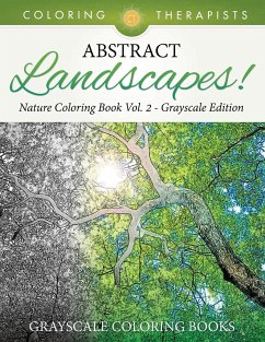 Abstract Landscapes! - Nature Coloring Book Vol. 2 Grayscale Edition   Grayscale Coloring Books - Coloring Therapist