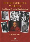 Pedro Segura y Sáenz : semblanza de un cardenal selvático