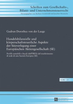 Handelsbilanzielle und körperschaftsteuerliche Aspekte der Sitzverlegung einer Europäischen Aktiengesellschaft (SE) - Laage, Gudrun Dorothea von der