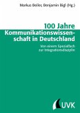 100 Jahre Kommunikationswissenschaft in Deutschland