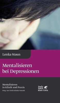 Mentalisieren bei Depressionen (Mentalisieren in Klinik und Praxis, Bd. 2) (eBook, ePUB) - Staun, Lenka