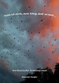Cover Wenn ich sterbe, mein König, denk' an mich ... (eBook, ePUB)