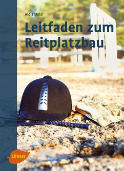 Leitfaden zum Reitplatzbau (eBook, PDF) - Dold, Alois