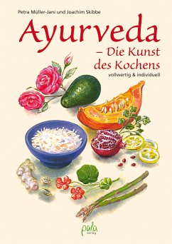 Ayurveda - Die Kunst des Kochens (eBook, PDF) - Müller-Jani, Petra; Skibbe, Joachim