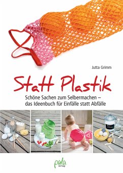 Statt Plastik (eBook, PDF) - Grimm, Jutta